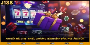Khuyến Mãi J188 - Nhiều Chương Trình Đình Đám, Nơi Tăng Vốn