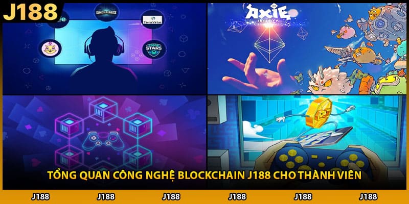 Tổng quan công nghệ blockchain J188 cho thành viên